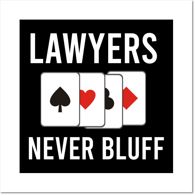 Lawyers never bluff Wall Art by cypryanus